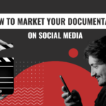 How to market your documentary on social media