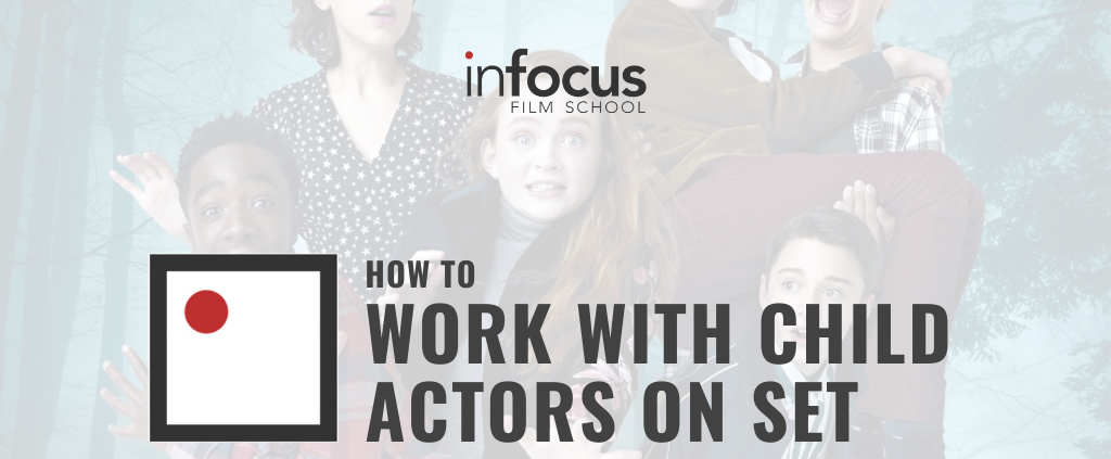 How To Work With Child Actors On Set