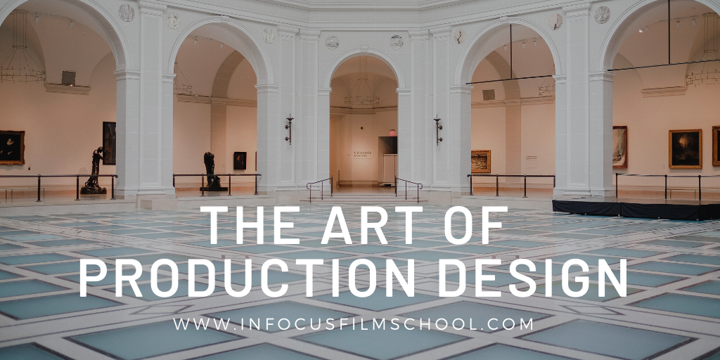 production design InFocus Film School