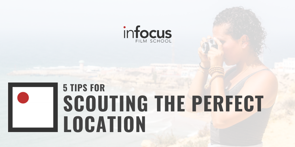 5 tips for scouting the perfect location