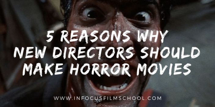 5-REASONS-WHY-HORROR - InFocus Film School