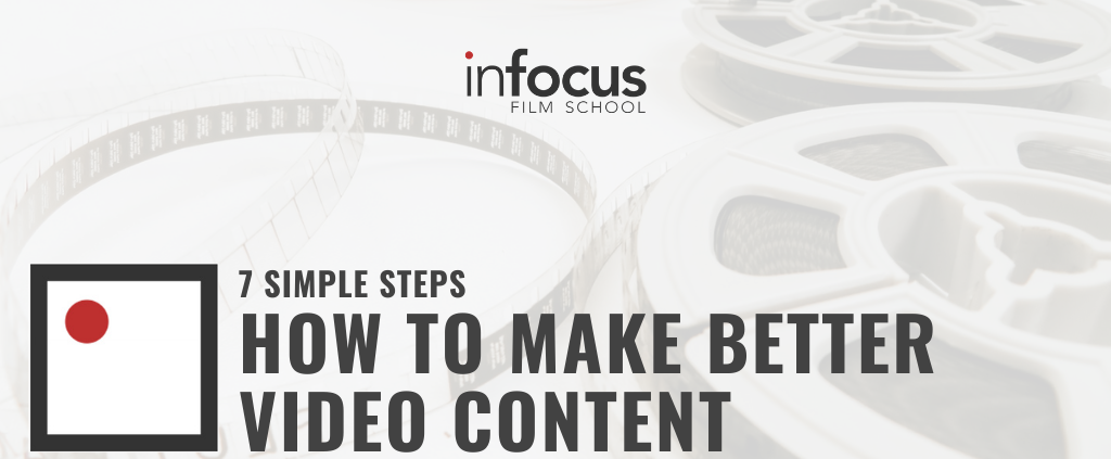 7 SIMPLE STEPS how to make better video content