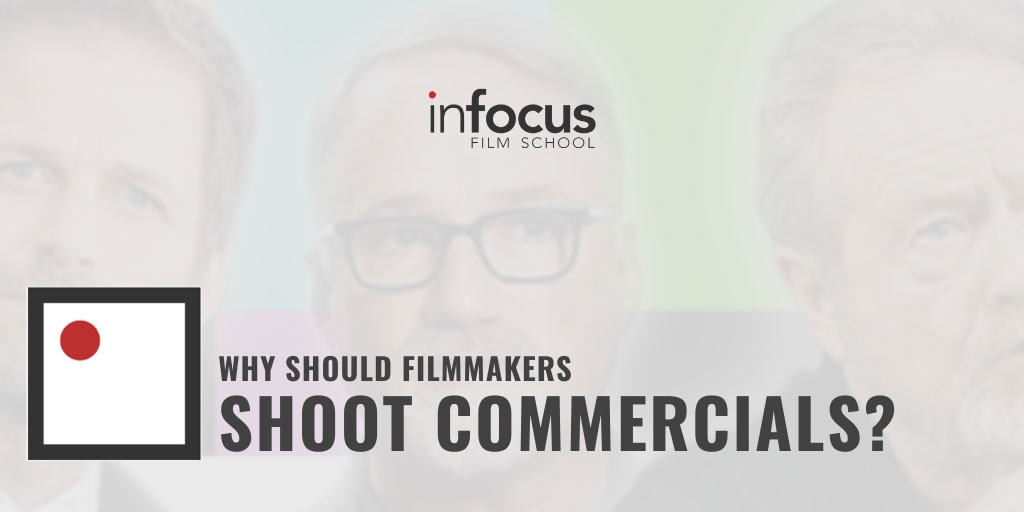 Why Should Filmmakers Shoot Commercials?