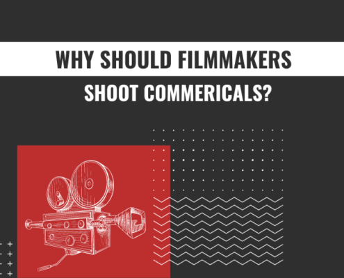 Why should filmmakers shoot commericals?