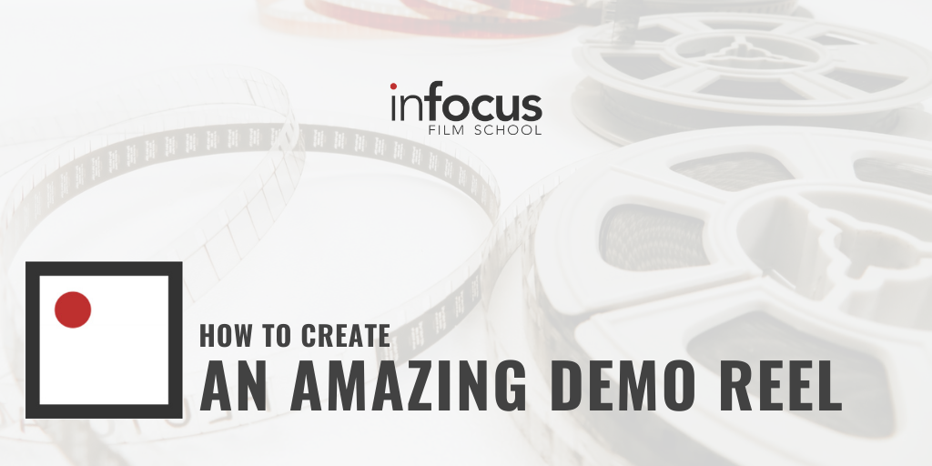 HOW TO CREATE AN AMAZING DEMO REEL