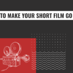 how to make your short film go viral