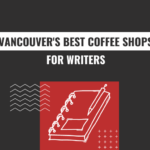 Vancouver's best coffee shops for writers