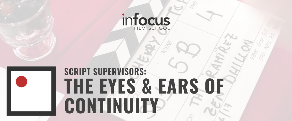 Script Supervisors: The Eyes & Ears of Continuity