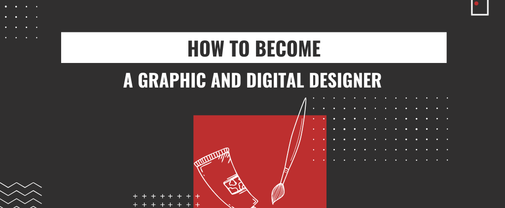 How to become a graphic and digital designer