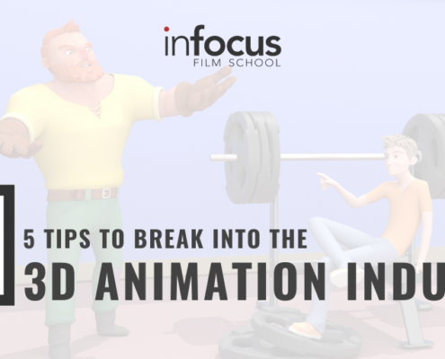 5 TIPS TO BREAK INTO THE 3D ANIMATION INDUSTRY