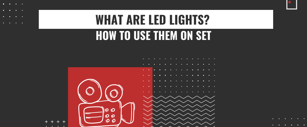 what are led lights and how to use them on set