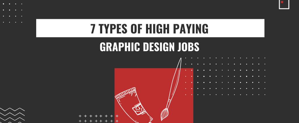 Seven types of high paying graphic design jobs