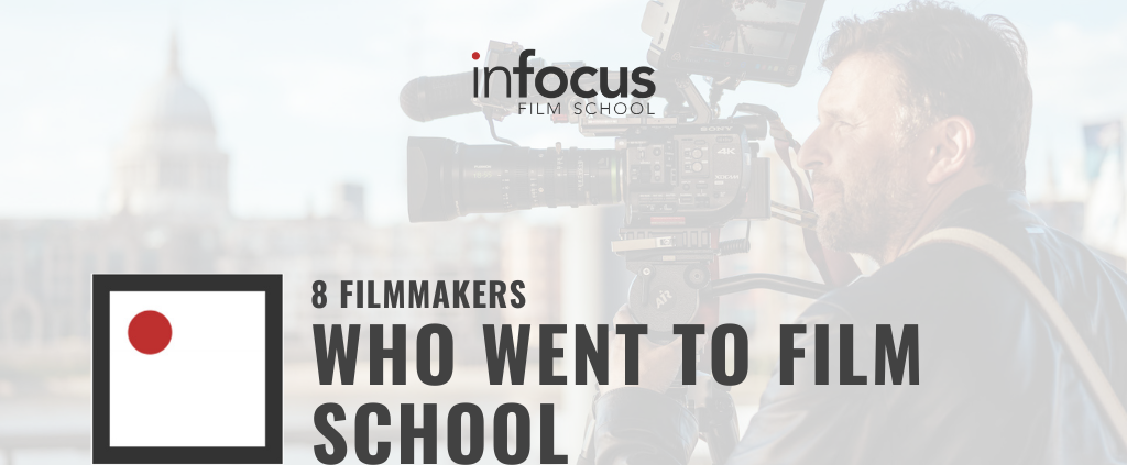 8 FILMMAKERS WHO WENT TO FILM SCHOOL