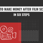 how to make money after film school