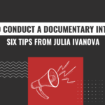 How to conduct a documentary interview