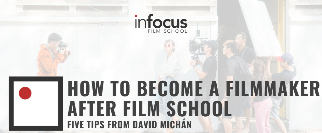 How to become a filmmaker after film school