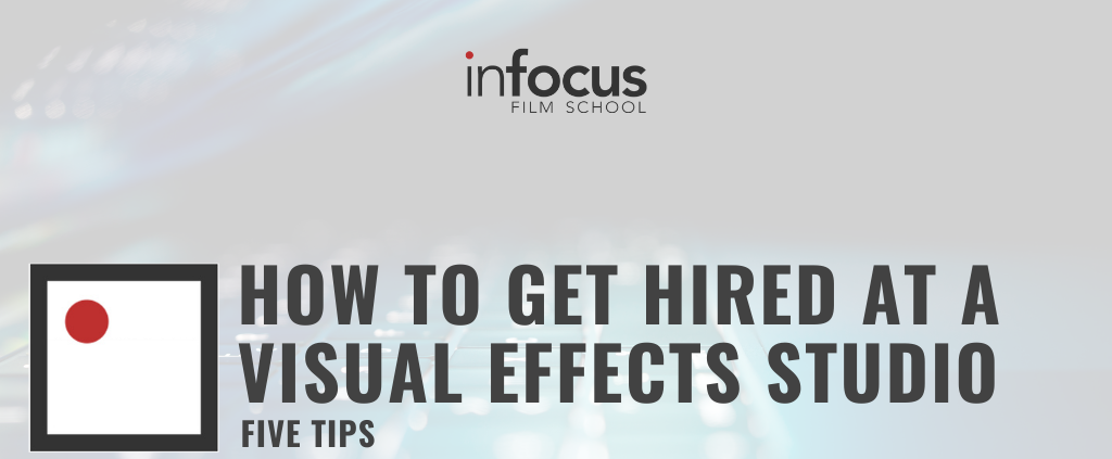 how to get hired at a visual effects studio