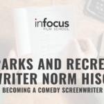 Parks and Recreation Writer Norm Hiscock Talks About Becoming A Comedy Screenwriter
