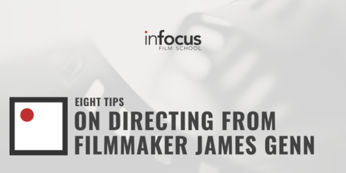 A Career as a Director: 8 Tips on Directing from Filmmaker James Genn