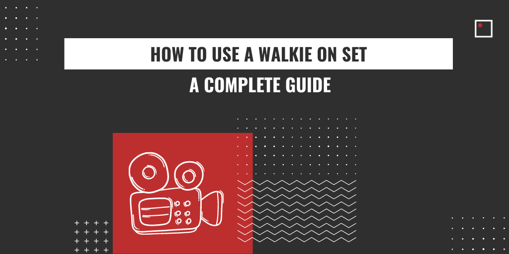How to use a walkie on set a complete guide
