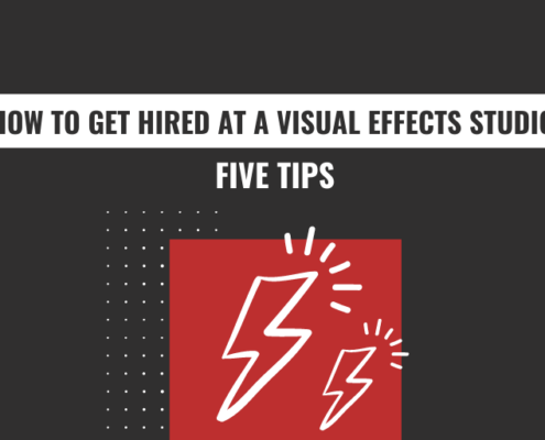 How to get hired at a visual effects studio