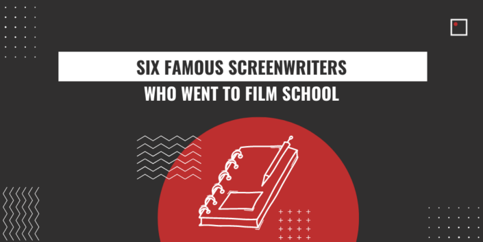 Six famous screenwriters who went to film school - InFocus Film School