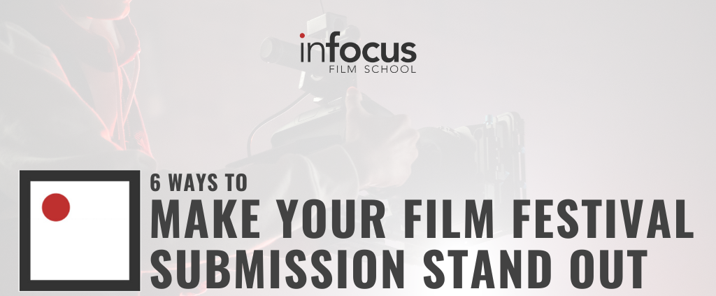 6 ways to make your film festival submission stand out